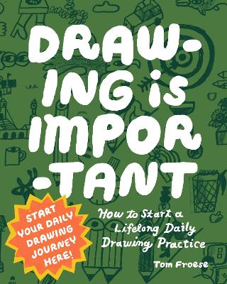 Drawing Is Important - How to Start a Lifelong Daily Drawing Practice - Start Your Daily Drawing Journey Here