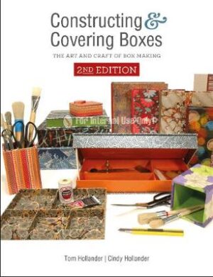 Constructing and Covering Boxes -  The Art and Craft of Box Making