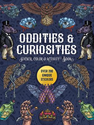 Oddities and Curiosities Sticker - Color and Activity Book - Over 200 Unique Stickers