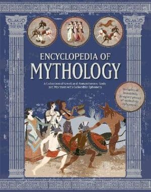 Encyclopedia of Mythology - A Collection of Greek and Roman Heroes, Gods - and Monsters with Collectible Ephemera