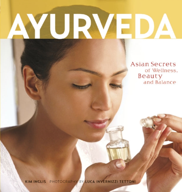 Ayurveda - Asian Secrets Of Wellness Beauty And Balance