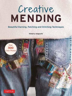 Creative Mending - Beautiful Darning Patching And Stitching Techniques