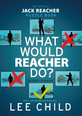 What Would Reacher Do The Official Jack Reacher Puzzle Book Bruce What Would Reacher Do The Official Jack Reacher Puzzle Book Bruce