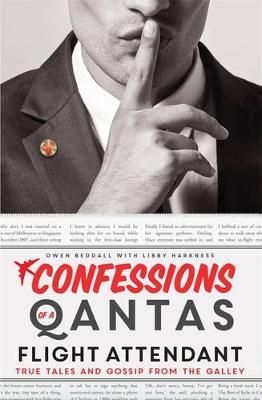 Confessions of a Qantas Flight Attendant - True Tales and Gossip from the Galley