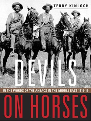 Devils On Horses - In The Words Of The Anzacs In The Middle East 1916-19