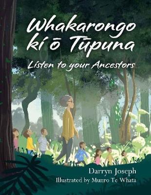 Whakarongo Ki O Tupuna - Listen To Your Ancestors