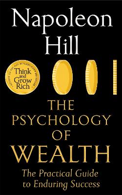 Psychology of Wealth - The Practical Guide to Enduring Success