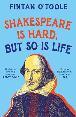 Shakespeare is Hard - but so is Life