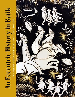 Eccentric History in Batik - The Art of Dinah Priestley and Tony Burton