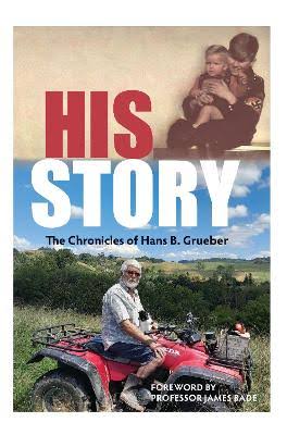 His Story - The Chronicles of Hans B Grueber
