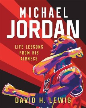 Michael Jordan - Life Lessons from His Airness