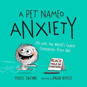 Pet Named Anxiety -  Life with the World's Cutest Companion from Hell