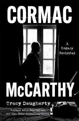Cormac McCarthy - A Legacy Revisited