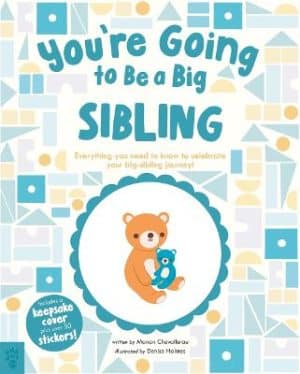 Youre Going to Be a Big Sibling - Everything You Need to Know to Celebrate Your Big-Sibling Journey