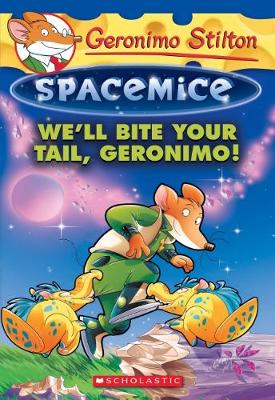 Well Bite Your Tail – Geronimo 11 Geronimo Stilton Spacemice