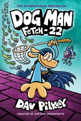 Fetch 22 - 8 Dogman