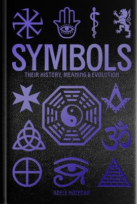 Symbols - Their History Meaning And Evolution - Deluxe Slipcase Edition