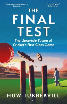 Final Test - The Uncertain Future of Cricket's  First-Class Game