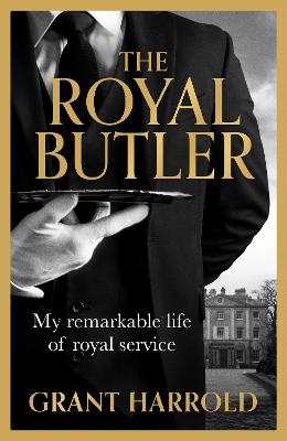 Royal Butler - My Remarkable Life Of Royal Service