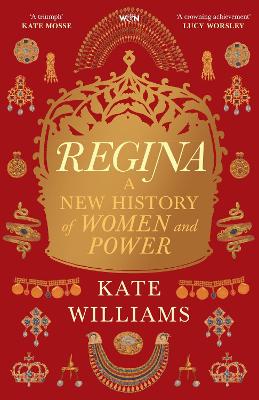 Regina - A New History Of Women And Power