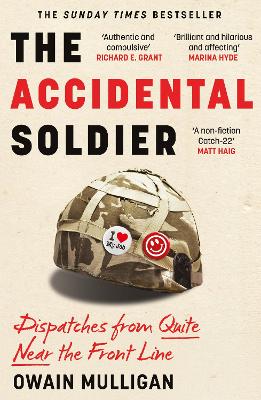 Accidental Soldier - The Honest And Worryingly Hilarious Account Of Serving In Iraq