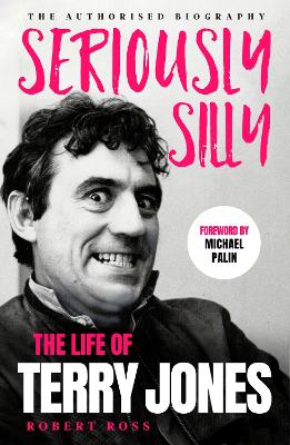 Seriously Silly - The Life of Terry Jones