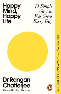 Happy Mind Happy Life - 10 Simple Ways to Feel Great Every Day