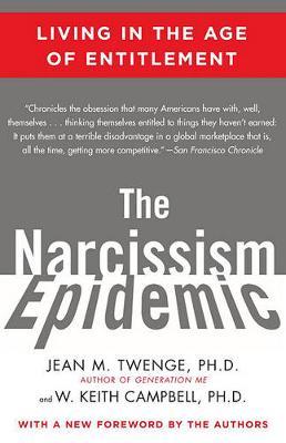 Narcissism Epidemic - Living in the Age of Entitlement