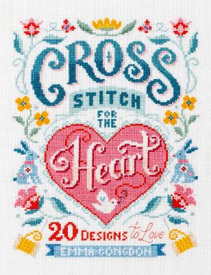 Cross Stitch For The Heart - 20 Designs To Love