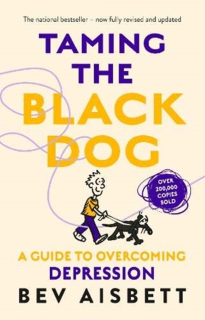 Taming The Black Dog - Revised Edition