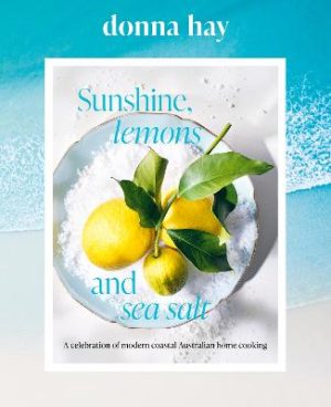 Sunshine Lemons and Sea Salt - Modern coastal home cooking for family and friends
