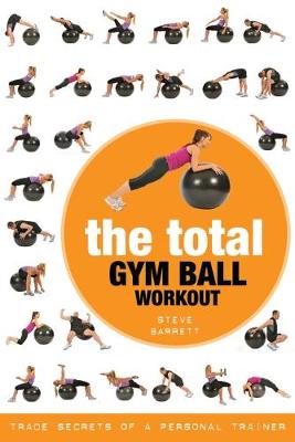 Total Gym Ball Workout - Trade Secrets Of A Personal Trainer