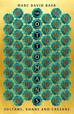 Ottomans - Khans Caesars and Caliphs