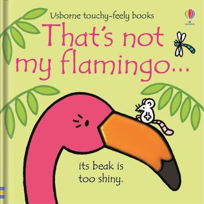 Thats Not My Flamingo - Usborne Touchy Feely Book - Image 2