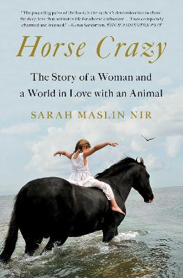Horse Crazy - Story Of A Woman And A World In Love With An Animal