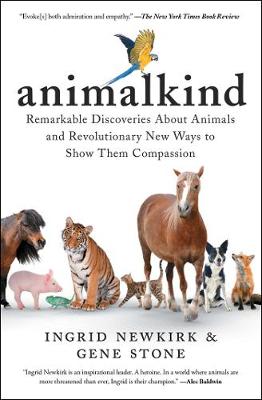 Animalkind - Remarkable Discoveries about Animals and Revolutionary New Ways to Show Them Compassion