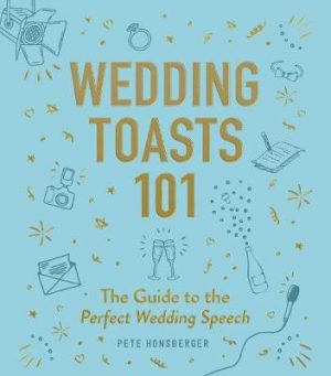 Wedding Toasts 101 - The Guide to the Perfect Wedding Speech