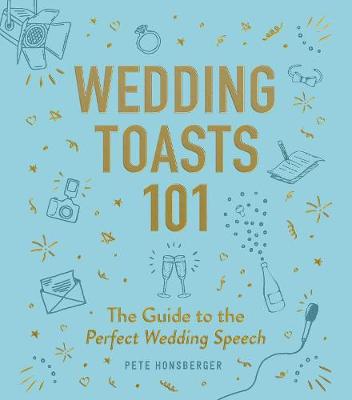 Wedding Toasts 101 - The Guide to the Perfect Wedding Speech