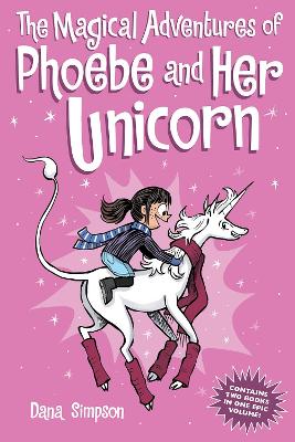 Magical Adventures of Phoebe and Her Unicorn - Two Books in One