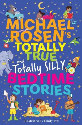 Michael Rosens Totally True And Totally Silly Bedtime Stories