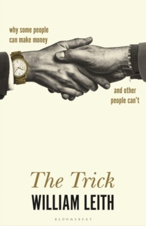 Trick - Why Some People Can Make Money And Other People Cant