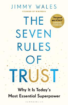 Seven Rules of Trust - Why It Is Today's Most Essential Superpower