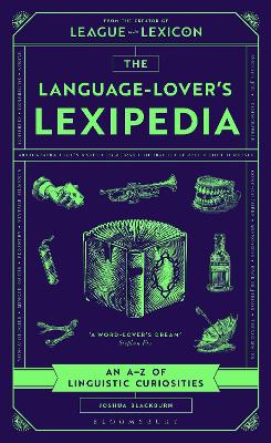 Language Lover s Lexipedia - An A-Z of Linguistic Curiosities