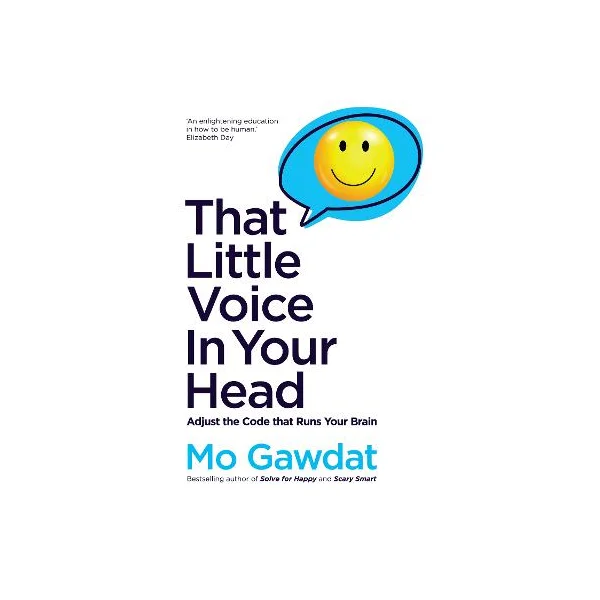 That Little Voice In Your Head - Adjust the Code that Runs Your Brain