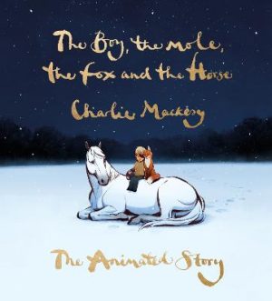Boy The Mole The Fox and the Horse - The Animated Story
