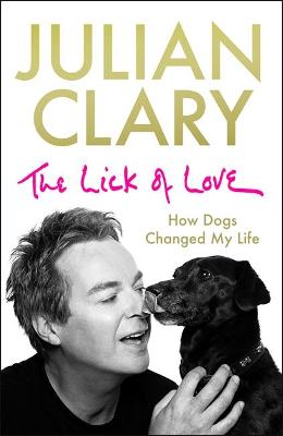 Lick Of Love - How Dogs Changed My Life