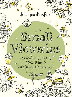 Small Victories - A Colouring Book of Little Wins and Miniature Masterpieces