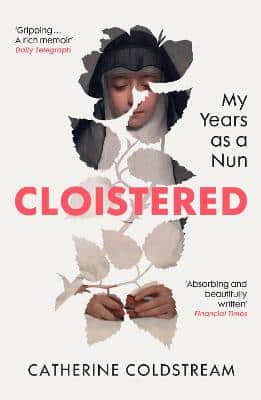 Cloistered - My Years as a Nun
