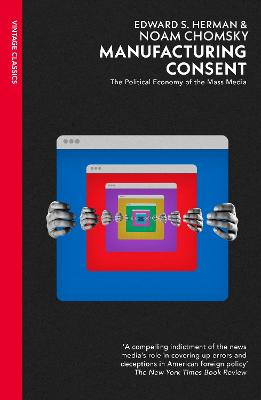 Manufacturing Consent - The Political Economy of the Mass Media