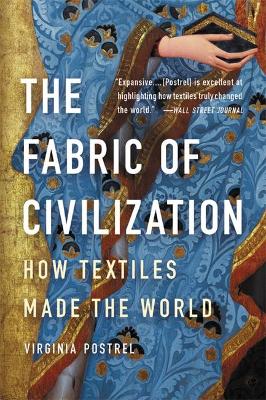 Fabric of Civilization - How Textiles Made the World